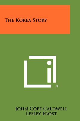 The Korea Story - Caldwell, John Cope
