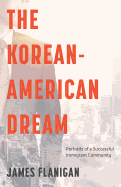 The Korean-American Dream: Portraits of a Successful Immigrant Community