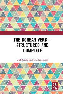 The Korean Verb - Structured and Complete - Grune, Dick, and Cho, Seongyeon