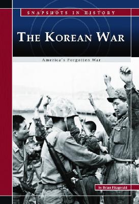 The Korean War: America's Forgotten War - Fitzgerald, Brian