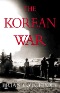 The Korean War - Catchpole, Brian