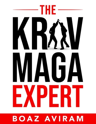 The Krav Maga Expert - Aviram, Boaz
