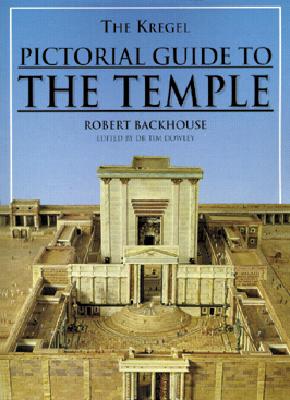 The Kregel Pictorial Guide to the Temple - Backhouse, Robert