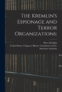 The Kremlin's Espionage and Terror Organizations;