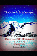 The Kringle Manuscripts: Christmas 1588 Beginnings: Parts I and II