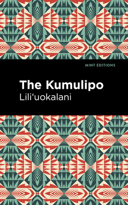 The Kumulipo - Lili'uokalani, and Editions, Mint (Contributions by)