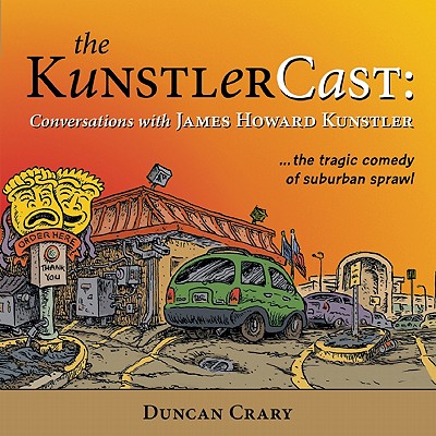 The KunstlerCast: Conversations with James Howard Kunstler - Crary, Duncan