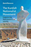 The Kurdish Nationalist Movement: Opportunity, Mobilization and Identity