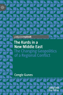 The Kurds in a New Middle East: The Changing Geopolitics of a Regional Conflict