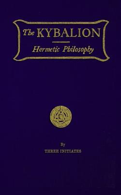 The Kybalion: Hermetic Philosophy - Initiates, Three