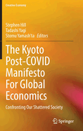 The Kyoto Post-COVID Manifesto For Global Economics: Confronting Our Shattered Society
