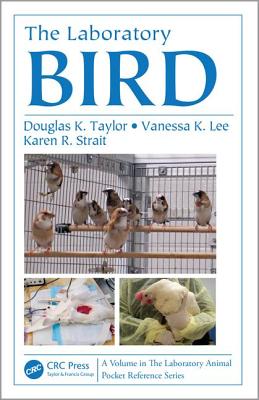 The Laboratory Bird - Taylor, Douglas K, and Lee, Vanessa K, and Strait, Karen R