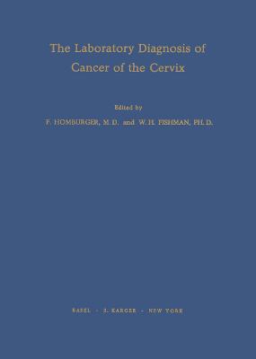 The Laboratory Diagnosis of Cancer of the Cervix - Homburger, F.