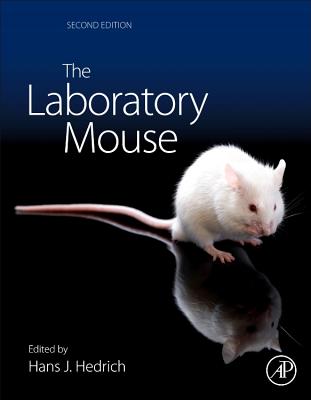 The Laboratory Mouse - Hedrich, Hans J. (Editor)