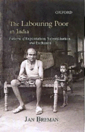 The Labouring Poor in India: Patterns of Exploitation, Subordination, and Exclusion