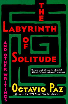 The Labyrinth of Solitude - Paz, Octavio