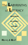 The Labyrinths of Literacy: Reflections on Literacy Past and Present