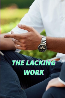 The Lacking Work - Rasheed, Muhammad Tahir