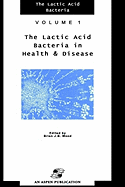 The Lactic Acid Bacteria in Health and Disease