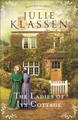 The Ladies of Ivy Cottage - Klassen, Julie