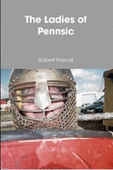 The Ladies of Pennsic - Francis, Robert