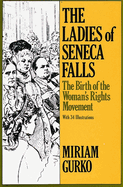 The Ladies of Seneca Falls: The Birth of the Woman's Rights Movement
