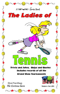 The Ladies of Tennis: Trivia & Jokes, Quips & Quotes in Black and White