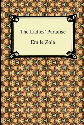 The Ladies' Paradise - Zola, Emile, and Vizetelly, Ernest Alfred