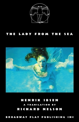 The Lady from the Sea - Ibsen, Henrik, and Nelson, Richard (Translated by)