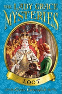 The Lady Grace Mysteries: Loot