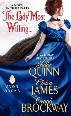 The Lady Most Willing...: A Novel in Three Parts - Quinn, Julia, and James, Eloisa, and Brockway, Connie