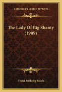 The Lady Of Big Shanty (1909)