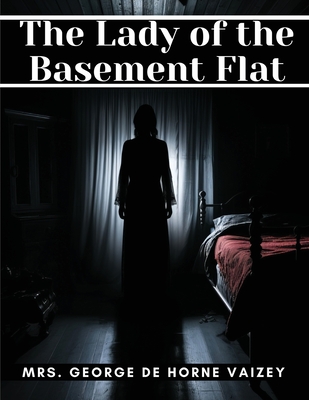 The Lady of the Basement Flat - Mrs George de Horne Vaizey