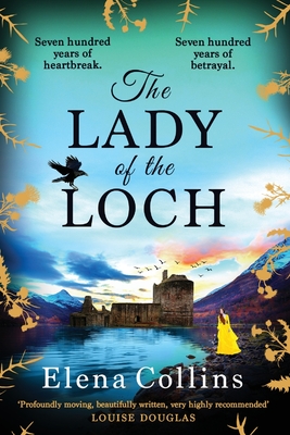 The Lady of the Loch: A page-turning, unforgettable timeslip novel from Elena Collins - Collins, Elena