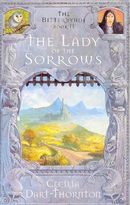 The Lady of the Sorrows. Cecilia Dart-Thornton - Dart-Thornton, Cecilia