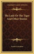 The Lady or the Tiger? and Other Stories