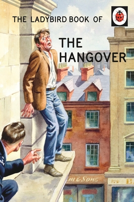 The Ladybird Book of the Hangover - Hazeley, Jason, and Morris, Joel