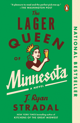 The Lager Queen of Minnesota - Stradal, J Ryan