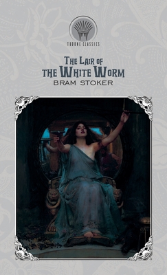 The Lair of the White Worm - Stoker, Bram