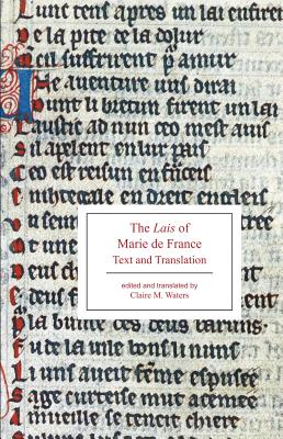 The Lais of Marie de France: Text and Translation - Waters, Claire M (Editor)