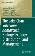 The Lake Charr Salvelinus Namaycush: Biology, Ecology, Distribution, and Management