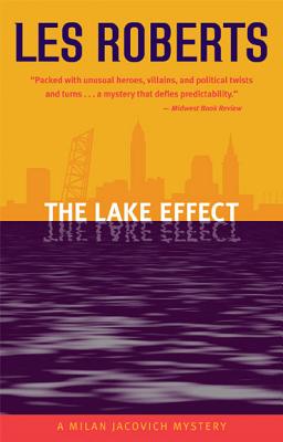 The Lake Effect: A Milan Jacovich Mystery - Roberts, Les