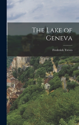 The Lake of Geneva - Treves, Frederick