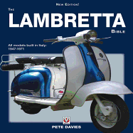 The Lambretta Bible: All Models Built in Italy: 1947-1971