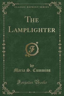 The Lamplighter (Classic Reprint) - Cummins, Maria S