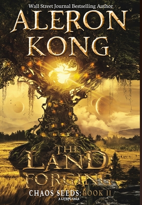 The Land: Forging: A LitRPG Saga - Kong, Aleron