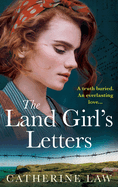 The Land Girl's Letters: A heartfelt historical romance from Catherine Law for 2024