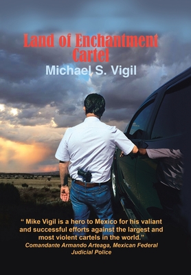 The Land of Enchantment Cartel - Vigil, Michael S