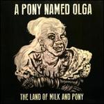 The Land of Milk & Pony