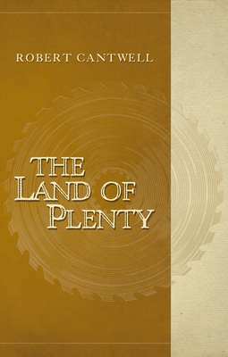 The Land of Plenty - Cantwell, Robert, and Walter, Jess (Introduction by)